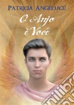 O Anjo e Voce. E-book. Formato EPUB ebook