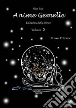 Anime Gemelle. L'Ombra della Neve. Volume 2. E-book. Formato EPUB ebook