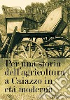 Per una storia dell'agricoltura a Caiazzo in età moderna. E-book. Formato PDF ebook di Armando pepe