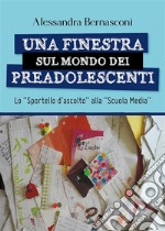 Una finestra sul mondo dei preadolescenti. E-book. Formato EPUB ebook