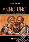 Anno Uno. Pietro, Paolo e le origini del Cristianesimo. E-book. Formato PDF ebook