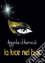 Lla luce nel buio. E-book. Formato EPUB ebook