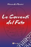 Le Correnti del Fato. E-book. Formato PDF ebook di Alessandro Moscini