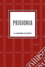 Prigionia. E-book. Formato PDF ebook