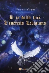 Il re della luce: l'esercito leviatano. E-book. Formato PDF ebook di Federico Carro