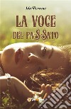 La voce del passato. E-book. Formato EPUB ebook di Ida Perrone