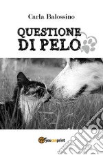 Questione di pelo. E-book. Formato EPUB ebook