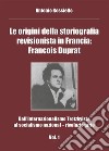 Le origini della storiografia revisionista in Francia: Francois Duprat - Dall’Internazionalismo Trotzkyista al socialismo nazional – rivoluzionario. Vol. 1. E-book. Formato PDF ebook