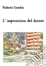 L'impressione del decoro. E-book. Formato EPUB ebook