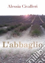 L’abbaglio. E-book. Formato PDF ebook