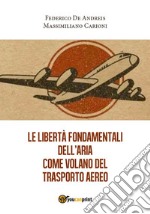 Le libertà fondamentali dell'aria come volano del trasporto aereo. E-book. Formato PDF ebook