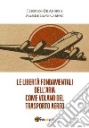 Le libertà fondamentali dell'aria come volano del trasporto aereo. E-book. Formato PDF ebook