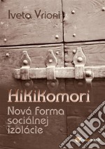 Hikikomori - Nová forma sociálnej izolácie. E-book. Formato EPUB