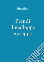 Prendi il malloppo e scappa. E-book. Formato EPUB ebook