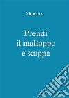 Prendi il malloppo e scappa. E-book. Formato EPUB ebook di Sintetica