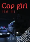 Cop girl - Dead bus. E-book. Formato EPUB ebook di Manuel Mura