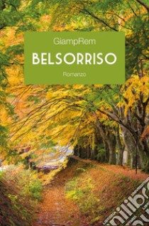 Belsorriso. E-book. Formato EPUB ebook di Giampiero Remondini