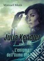 Julia Kendler vol.3 - L&apos;enigma dell&apos;Uomo che Ride. E-book. Formato PDF ebook