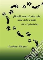 Perché non si dica che amo solo i cani (Io e l&apos;epimeletica). E-book. Formato EPUB ebook