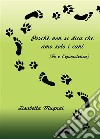 Perché non si dica che amo solo i cani (Io e l'epimeletica). E-book. Formato EPUB ebook di Lisabetta Mugnai