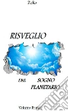 Risveglio dal sogno planetario (Volume Pratico). E-book. Formato EPUB ebook di ZeRo
