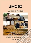 Shogi (scacchi giapponesi). Seconda edizione. E-book. Formato PDF ebook di Calogero Abdel Salomon