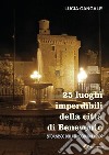 25 luoghi imperdibili della città di Benevento. E-book. Formato PDF ebook