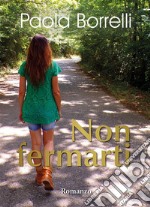 Non fermarti. E-book. Formato PDF ebook