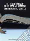 La lingua Italiana: breve storia e approcci glottodidattici come L2. E-book. Formato PDF ebook