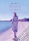 Amore perduto. E-book. Formato PDF ebook