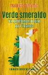 Verde smeraldo. Tre gentlemen in giro per l'Irlanda. E-book. Formato PDF ebook