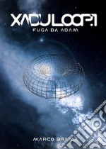 Xadu Loop Vol.1 - Fuga da Adam. E-book. Formato PDF ebook