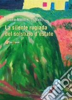 La Silente rugiada del solstizio d'estate. E-book. Formato PDF ebook