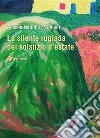 La Silente rugiada del solstizio d'estate. E-book. Formato PDF ebook di Alessia Nanni K (Sofies)