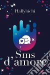 SMS d'amore. E-book. Formato EPUB ebook