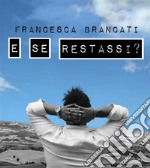 E se restassi?. E-book. Formato EPUB ebook