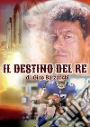Il destino del Re. E-book. Formato EPUB ebook di Gino Barzacchi