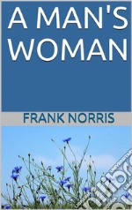 A man's woman. E-book. Formato EPUB ebook