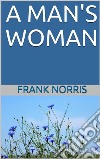 A man's woman. E-book. Formato EPUB ebook