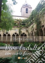 Vivo l'adulto con cuore fanciullo. E-book. Formato PDF ebook