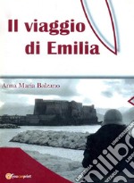 Il viaggio di Emilia. E-book. Formato EPUB ebook