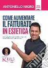 Come aumentare il fatturato in Estetica. E-book. Formato PDF ebook