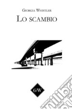 Lo scambio. E-book. Formato EPUB