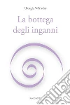 La bottega degli inganni. E-book. Formato EPUB ebook di Giorgia Whistler
