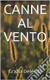 Canne al vento. E-book. Formato EPUB ebook