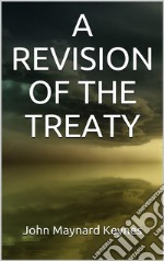 A Revision of the Treaty. E-book. Formato EPUB ebook