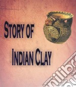 Story of Indian  Clay. E-book. Formato EPUB ebook