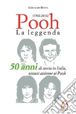 Pooh. La leggenda (1966-2016). E-book. Formato EPUB