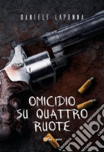 Omicidio su quattro ruote. E-book. Formato EPUB ebook