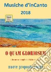 Musiche d'inCanto 2018 - O quam gloriosum. E-book. Formato EPUB ebook